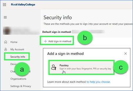 Setup Passkey - Security Info Screen The following image shows the Security Info tab (left, labeled "a"), Add Sign-In Method button (top, labeled "b"), and the Passkey pop-up screen (bottom, labeled "c").