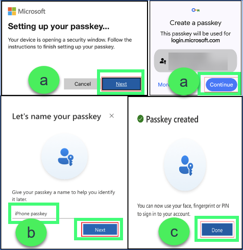 Setup Passkey - Mobile Final The image shows the passkey setup popup (with Next and Continue buttons labeled "a"), name your passkey screen (with Name and Next fields labeled "b"), and passkey created screen (with Done labeled "C").
